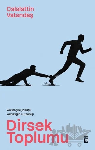 Dirsek Toplumu – Celalettin Vatandaş – Timaş Yayınları kitap kapağı