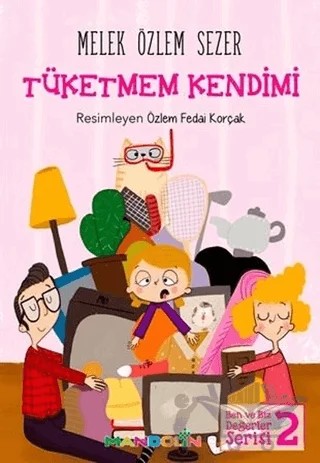 Tüketmem Kendimi – Melek Özlem Sezer – Mandolin Yayınları kitap kapağı