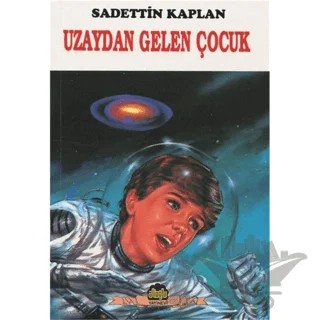 Uzaydan Gelen Çocuk – Sadettin Kaplan – Alioğlu Yayınları kitap kapağı