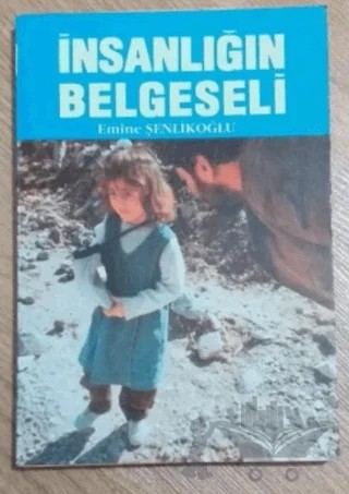 İnsanlığın Belgeseli – Emine Şenlikoğlu – Mektup Yayınları kitap kapağı