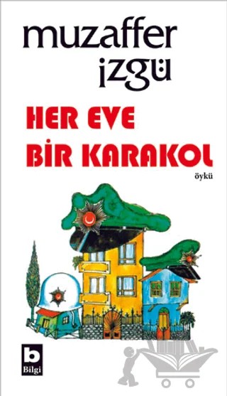 Her Eve Bir Karakol – Muzaffer İzgü – Bilgi Yayınevi kitap kapağı