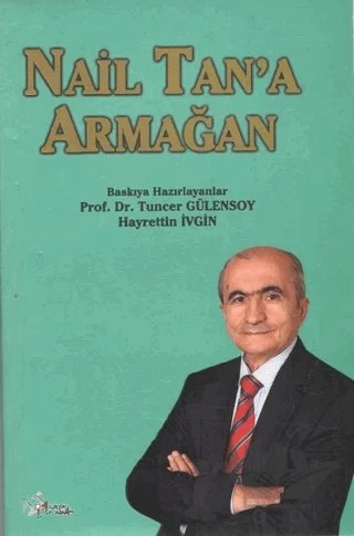 Nail Tan'a Armağan – Hayrettin İvgin, Tuncer Gülensoy – Kültür Ajans Yayınları kitap kapağı