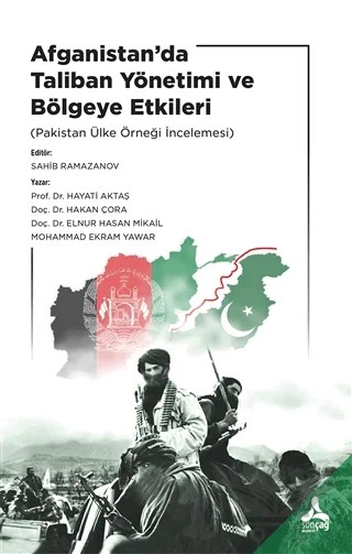 Afganistan’da Taliban Yönetimi ve Bölgeye Etkileri – Mohammad Ekram Yawar, Elnur Hasan Mikail, Hakan Çora, Hayati Aktaş – Sonçağ Yayınları kitap kapağı
