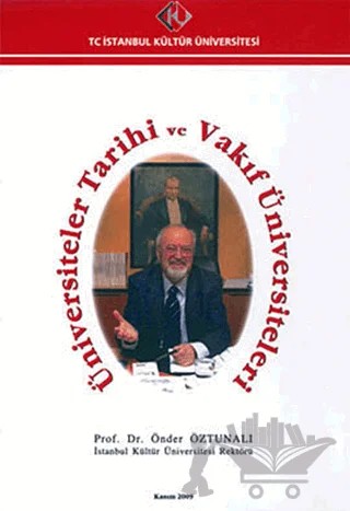 Üniversiteler Tarihi ve Vakıf Üniversiteleri – Önder Öztunalı – İstanbul Kültür Üniversitesi - İKÜ Yayınevi kitap kapağı