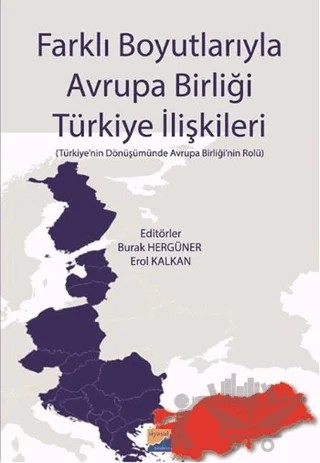 Farklı Boyutlarıyla Avrupa Birliği Türkiye İlişkileri – Kolektif – Siyasal Kitabevi kitap kapağı