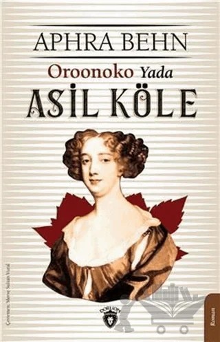 Oroonoko Yada Asil Köle – Aphra Behn – Dorlion Yayınları kitap kapağı