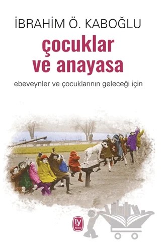 Çocuklar ve Anayasa – İbrahim Ö. Kaboğlu – Tekin Yayınevi kitap kapağı
