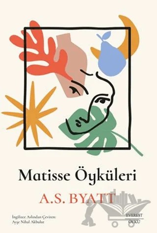 Matisse Öyküleri – A. S. Byatt – Everest Yayınları kitap kapağı