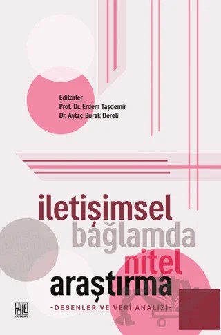 İletişimsel Bağlamda Nitel Araştırma – Erdem Taşdemir, Aytaç Burak Dereli – Palet Yayınları kitap kapağı