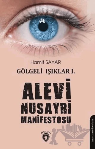 Alevi Nusayri Manifestosu - Gölgeli Işıklar 1 – Hamit Sayar – Dorlion Yayınları kitap kapağı