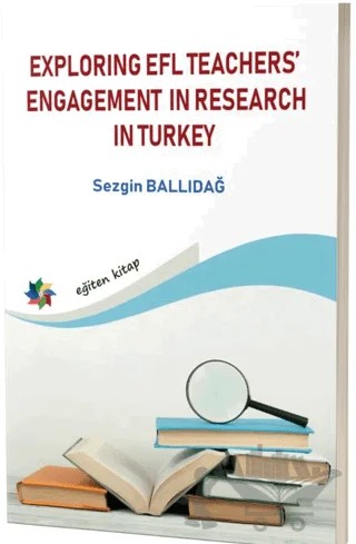 Explorıng Efl Teachers’ Engagement In Research In Turkey – Kolektif – Eğiten Kitap kitap kapağı