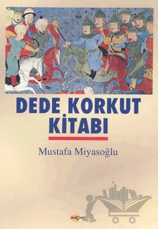 Dede Korkut Kitabı – Mustafa Miyasoğlu – Akçağ Yayınları kitap kapağı