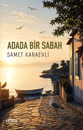 Adada Bir Sabah – Samet Karaevli – Ceres Yayınları kitap kapağı