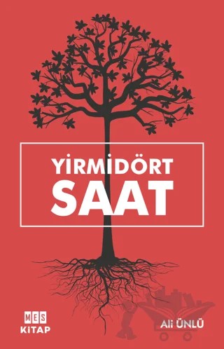 Yirmidört Saat – Ali Ünlü – Mes Kitap kitap kapağı