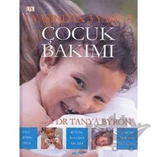 1 Yaşından 3 Yaşına Çocuk Bakımı – Tanya Byron – Alfa Yayınları kitap kapağı