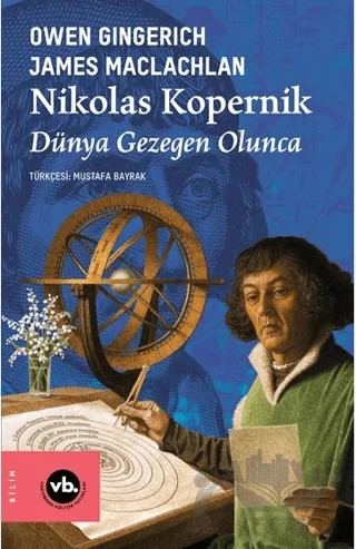Nikolas Kopernik Dünya Gezegen Olunca – Owen Gingerich, James MacLachlan – Vakıfbank Kültür Yayınları kitap kapağı