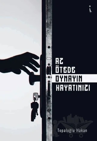 Az Ötede Oynayın Hayatınızı – Topaloğlu Hakan – İkinci Adam Yayınları kitap kapağı