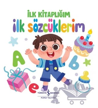 İlk Sözcüklerim - İlk Kitaplığım – Kolektif – İş Bankası Kültür Yayınları kitap kapağı