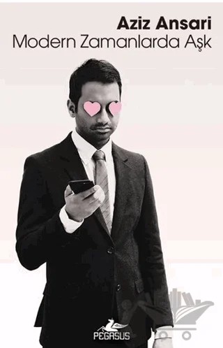 Modern Zamanlarda Aşk – Aziz Ansari – Pegasus Yayınları kitap kapağı
