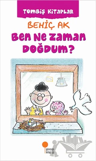 Ben Ne Zaman Doğdum ? – Behiç Ak – Günışığı Kitaplığı kitap kapağı