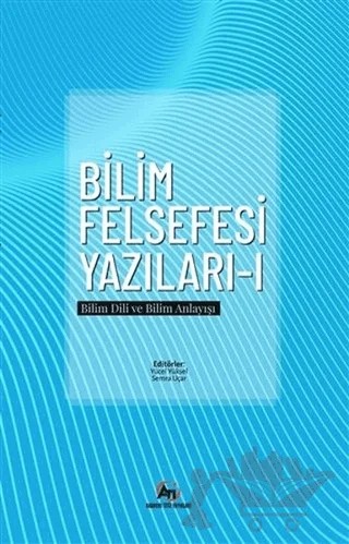 Bilim Felsefesi Yazıları 1 – Semra Uçar, Yücel Yüksel – Akademi Titiz Yayınları kitap kapağı
