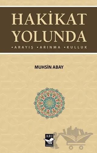 Hakikat Yolunda – Muhsin Abay – Arı Sanat Yayınevi kitap kapağı