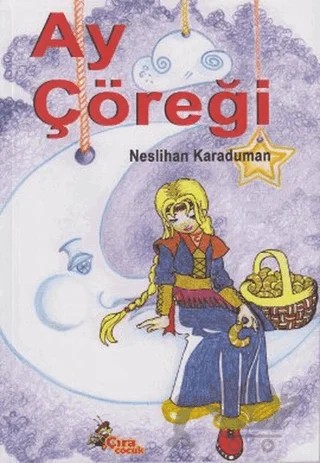 Ay Çöreği – Neslihan Karaduman – Çıra Çocuk Yayınları kitap kapağı
