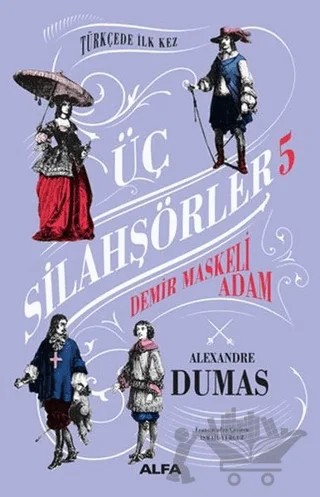 Demir Maskeli Adam - Üç Silahşörler 5 (Ciltli) – Alexandre Dumas – Alfa Yayınları kitap kapağı