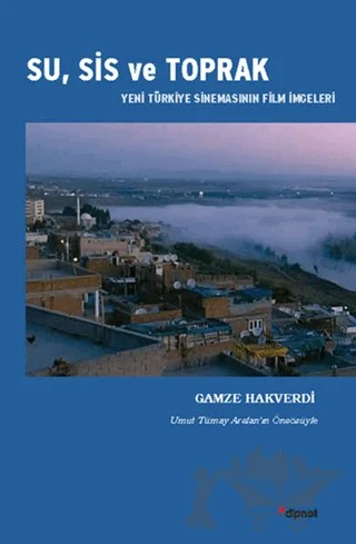 Su, Sis ve Toprak – Gamze Hakverdi – Dipnot Yayınları kitap kapağı