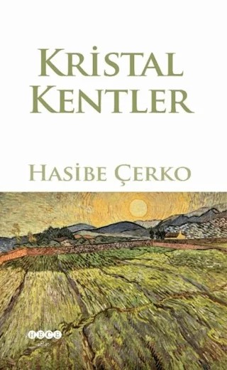 Kristal Kentler – Hasibe Çerko – Hece Yayınları kitap kapağı