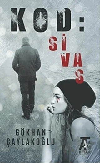 Kod: Sivas – Gökhan Çaylakoğlu – Kitap At Yayınları kitap kapağı