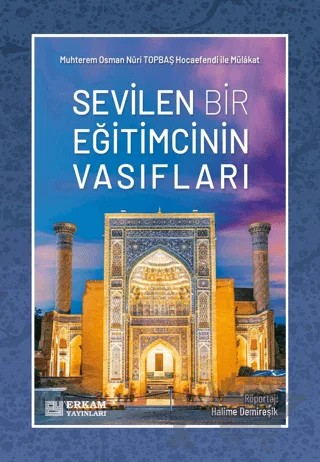 Sevilen Bir Eğitimcinin Vasıfları – Halime Demireşik – Erkam Yayınları kitap kapağı
