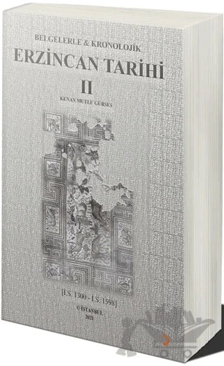 Belgelerle & Kronolojik Erzincan Tarihi 2 (İ.S.1300-İ.S.1598) – Kenan Mutlu Gürses – Cinius Yayınları kitap kapağı