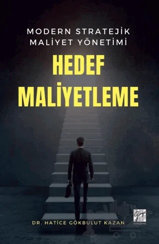 Modern Stratejik Maliyet Yönetimi Hedef Maliyetleme – Hatice Gökbulut Kazan – Gazi Kitabevi kitap kapağı