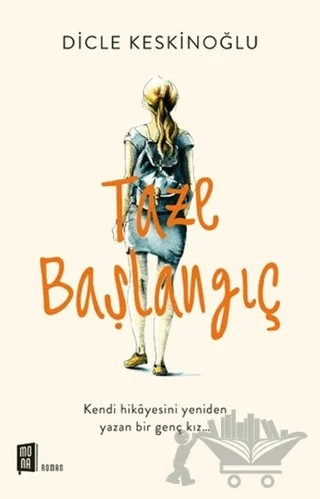 Taze Başlangıç – Dicle Keskinoğlu – Mona Kitap kitap kapağı