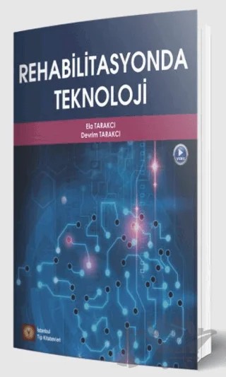 Rehabilitasyonda Teknoloji – Devrim Tarakcı, Ela Tarakçı – İstanbul Tıp Kitabevi kitap kapağı