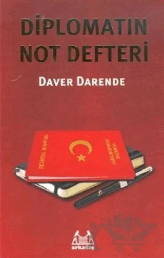 Diplomatın Not Defteri – Daver Darende – Arkadaş Yayınları kitap kapağı
