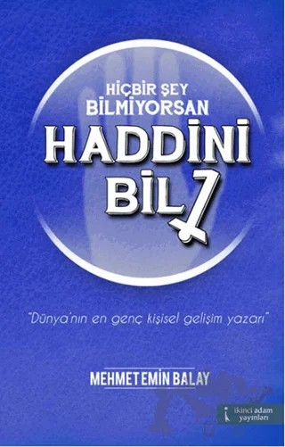 Hiçbir Şey Bilmiyorsan Haddini Bil – Mehmet Emin Balay – İkinci Adam Yayınları kitap kapağı