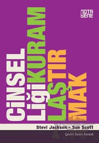 Cinselliği Kuramlaştırmak – Stevi Jackson, Sue Scott – Nota Bene Yayınları kitap kapağı