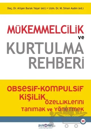 Mükemmelcilik ve Kurtulma Rehberi – Alişan Burak Yaşar, Mehmet Sinan Aydın – Psikonet Yayınları kitap kapağı