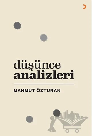 Düşünce Analizleri – Mahmut Özturan – Cinius Yayınları kitap kapağı