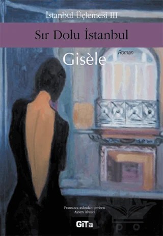 Sır Dolu İstanbul – Gisele – Gita Yayınları kitap kapağı