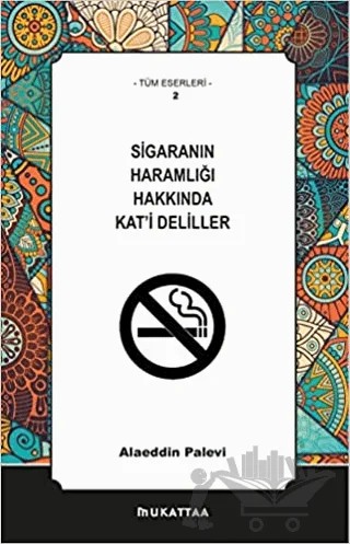 Sigaranın Haramlığı Hakkında Kat'i Deliller – Alaeddin Palevi – Mukattaa Yayınları kitap kapağı