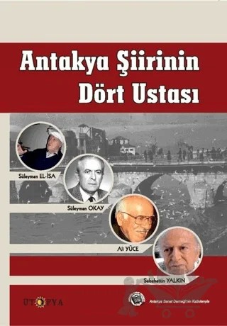 Antakya Şiirinin Dört Ustası – Edip Yeşil – Ütopya Yayınevi kitap kapağı