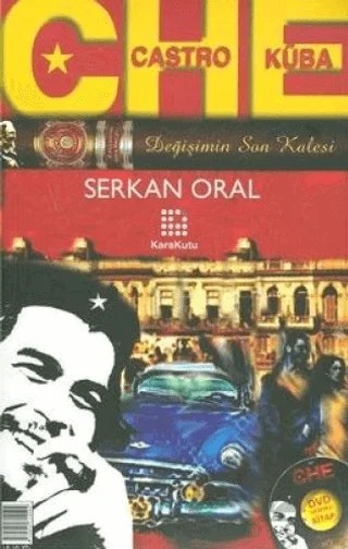 Che, Castro, Küba Değişimin Son Kalesi – Serkan Oral – Karakutu Yayınları kitap kapağı