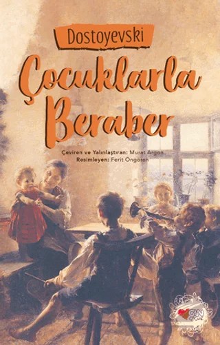 Çocuklarla Beraber – Fyodor Mihayloviç Dostoyevski – Can Çocuk Yayınları kitap kapağı