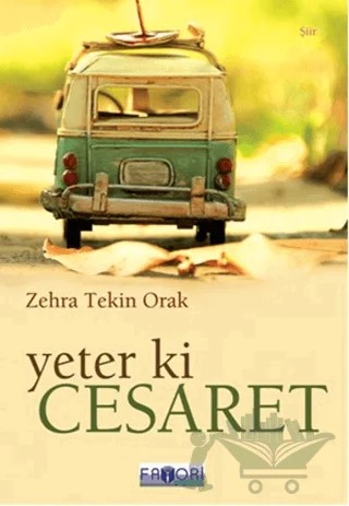 Yeter ki Cesaret – Zehra Tekin Orak – Favori Yayınları kitap kapağı