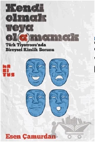 Kendi Olmak Veya Olamamak – Esen Çamurdan – Habitus Kitap kitap kapağı