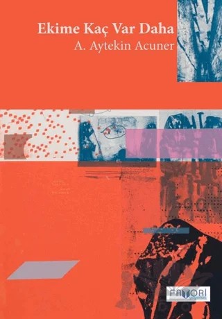 Ekime Kaç Var Daha – A. Aytekin Acuner – Favori Yayınları kitap kapağı