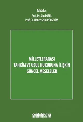 Milletlerarası Tahkim ve Usul Hukukuna İlişkin Güncel Meseleler – Kolektif – On İki Levha Yayınları kitap kapağı